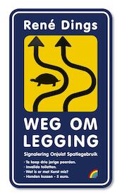 Weg om legging - Rene Dings (ISBN 9789041709325)