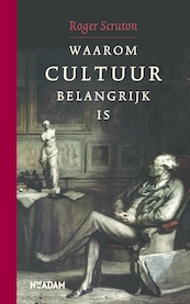 Waarom cultuur belangrijk is - Roger Scruton (ISBN 9789046803905)