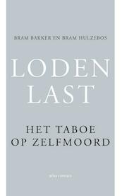 Loden last - Bram Hulzebos, Bram Bakker (ISBN 9789025439408)