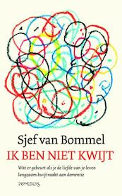 Ik ben niet kwijt - Sjef van Bommel (ISBN 9789044622492)