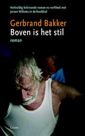 Boven is het stil - Gerbrand Bakker (ISBN 9789059363939)