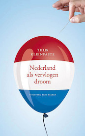 Nederland als vervlogen droom - Thijs Kleinpaste (ISBN 9789035139459)