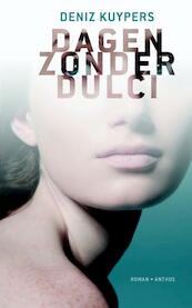 Dagen zonder Dulci - Deniz Kuypers (ISBN 9789041422545)