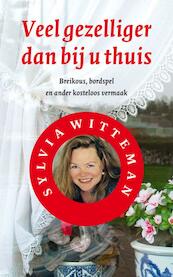 Veel gezelliger dan bij u thuis - Sylvia Witteman (ISBN 9789038897998)