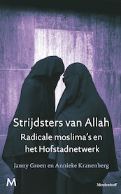 Strijders van Allah. Radicale moslima's en het Hofstadnetwerk - Janny Groen, Annieke Kranenberg (ISBN 9789460239021)