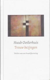Trouw bezingen - Huub Oosterhuis (ISBN 9789043522496)