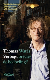 Wat is precies de bedoeling? - Thomas Verbogt (ISBN 9789046815267)
