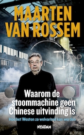 Waarom de stoommachine geen Chinese uitvinding is - Maarten van Rossem (ISBN 9789046816097)