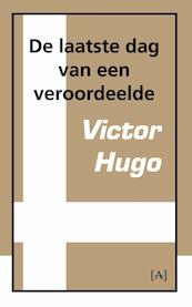 De laatste dag van een veroordeelde - Victor Hugo (ISBN 9789491618147)