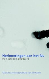 Herinneringen aan het nu - Han van den Boogaard (ISBN 9789076681061)