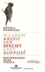 Waarom krijgt een specht geen koppijn - Monica Wesseling (ISBN 9789052109206)