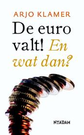 De euro valt! - Arjo Klamer (ISBN 9789046817285)