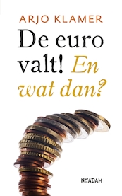 De euro valt ! - Arjo Klamer (ISBN 9789046817292)
