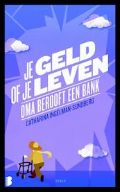 Je geld of je leven - Catharina Ingelman-Sundberg (ISBN 9789022568552)