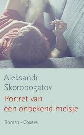 Portret van een onbekend meisje - Aleksandr Skorobogatov (ISBN 9789059365759)