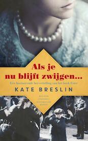 Als je nu blijft zwijgen... - Kate Breslin (ISBN 9789023994824)