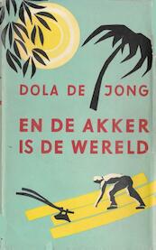 En de akker is de wereld - Dola de Jong (ISBN 9789059366053)