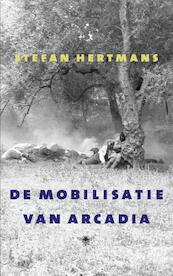 De mobilisatie van Arcadia - Stefan Hertmans (ISBN 9789023497127)