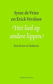 Het lied op andere lippen - Sytze de Vries, Erick Versloot (ISBN 9789023970217)