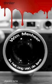 In het oog van de lens - Wim Menheer (ISBN 9789082180602)