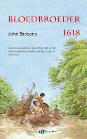 Bloedbroeder 1618 - John Brosens (ISBN 9789078094777)