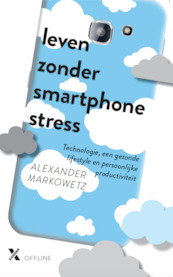 Smartphonestress - Alexander Markowetz (ISBN 9789401605250)