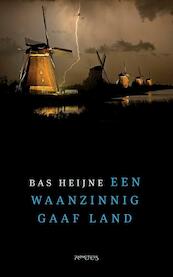Een waanzinnig gaaf land - Bas Heijne (ISBN 9789044629552)