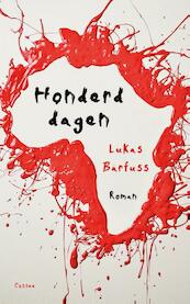 Honderd dagen - Lukas Bärfuss (ISBN 9789059366633)
