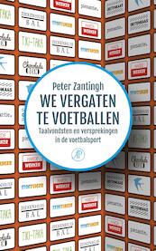 We vergaten te voetballen - Peter Zantingh (ISBN 9789029506113)