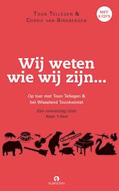 Wij weten wie we zijn - Toon Tellegen, Corrie van Binsbergen (ISBN 9789047621874)