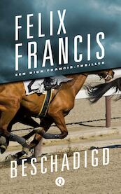 Beschadigd - Felix Francis (ISBN 9789021404707)