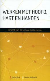 Werken met hoofd, hart en handen - Marco Brok, Eveline Vollbracht (ISBN 9789088506253)