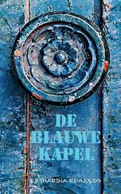 De Blauwe Kapel - Catharina Reynolds (ISBN 9789081158275)