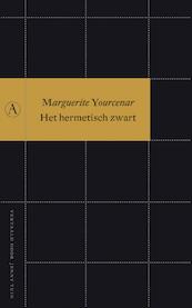 Het hermetisch zwart - Marguerite Yourcenar (ISBN 9789025307417)