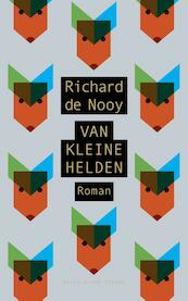Van kleine helden - Richard de Nooy (ISBN 9789038801834)