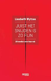 Juist het snijden is zo fijn - Liesbeth Wytzes (ISBN 9789035253469)