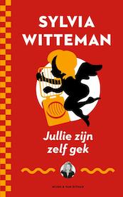 Jullie zijn zelf gek - Sylvia Witteman (ISBN 9789038804767)