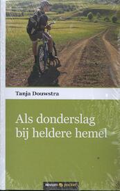 Als donderslag bij heldere hemel - Tanja Douwstra (ISBN 9783990108376)