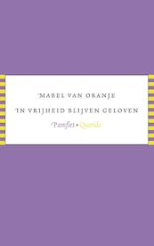 In vrijheid blijven geloven - Mabel van Oranje (ISBN 9789021409276)