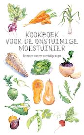 Kookboek voor de onstuimige moestuinier - Karen Groeneveld (ISBN 9789492821003)