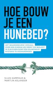 Hoe bouw je een hunebed? - Silvie Kamphuis, Martijn Aslander (ISBN 9789492902023)