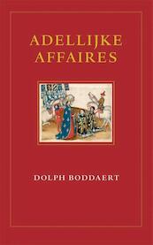 Adellijke affaires - Dolph Boddaert (ISBN 9789490258184)