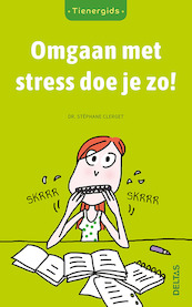 Tienergids Omgaan met stress doe je zo! - Stephane Clerget (ISBN 9789044751307)
