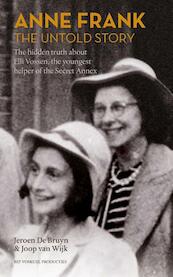 Anne Frank, the untold story - Jeroen De Bruyn, Joop van Wijk (ISBN 9789082901306)