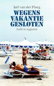 Wegens vakantie gesloten - Jarl van der Ploeg (ISBN 9789038806617)