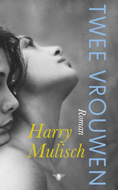 Twee vrouwen - Harry Mulisch (ISBN 9789403156507)