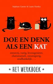 Doe en denk als een kat - Het werkboek - Stephane Garnier, Laurie Hawkes (ISBN 9789021573533)