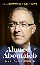 Ahmed Aboutaleb - Elisa Hermanides, Ruben Koops (ISBN 9789403137902)
