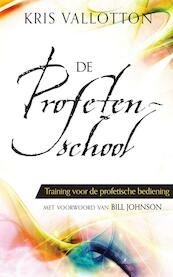 De profetenschool - Kris Vallotton (ISBN 9789490489298)