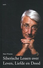 Siberische Lessen over Leven, Liefde en Dood - Hans Wissema (ISBN 9789463387385)